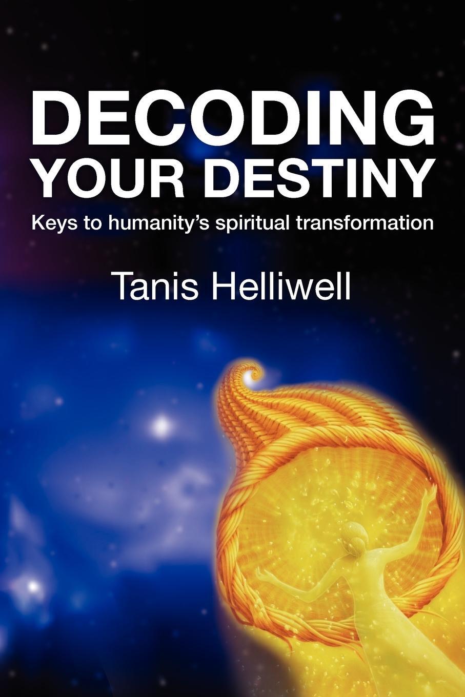 Cover: 9780980903362 | Decoding Your Destiny | Keys to Humanity's Spiritual Transformation