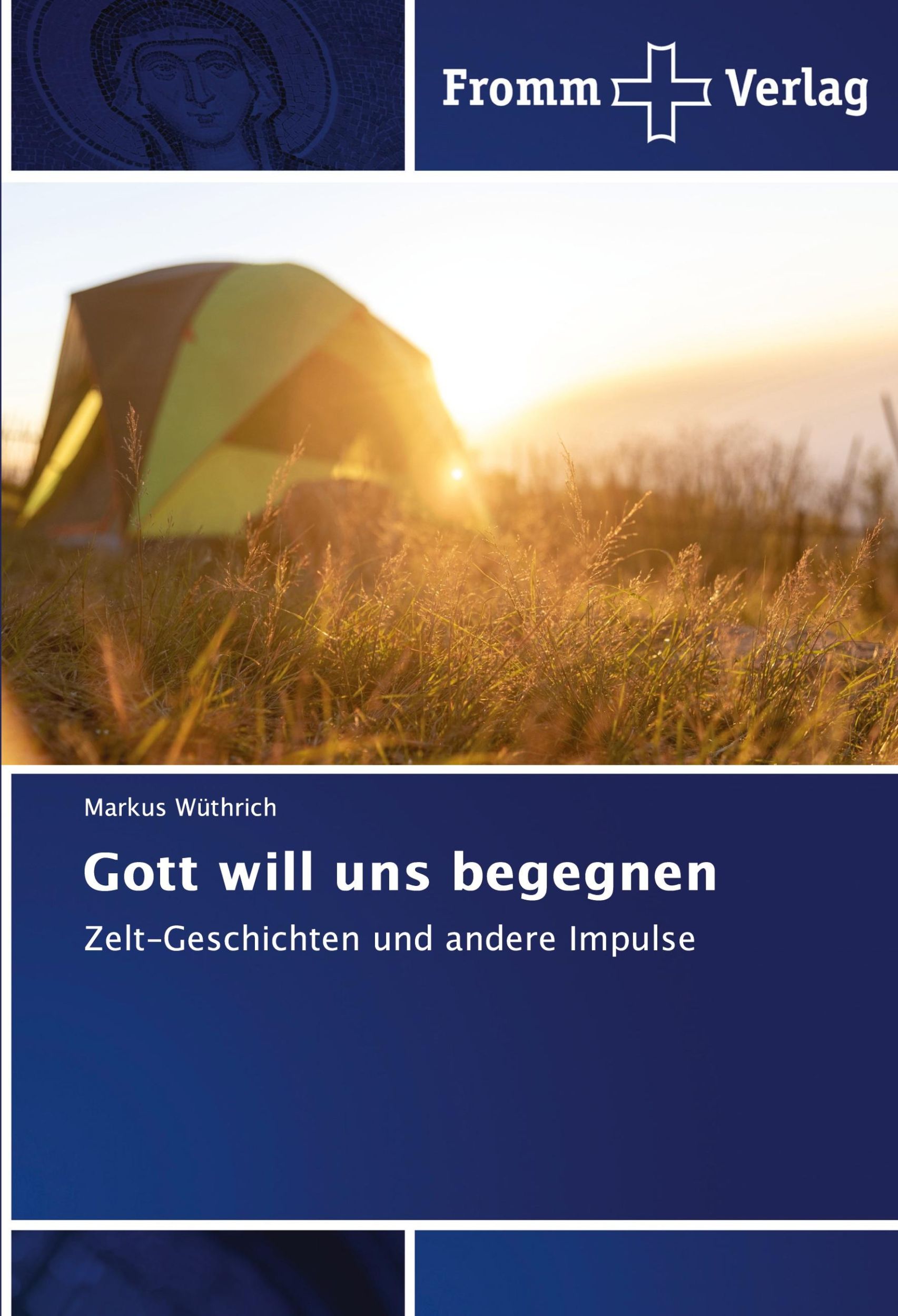 Cover: 9783841606631 | Gott will uns begegnen | Zelt-Geschichten und andere Impulse | Buch