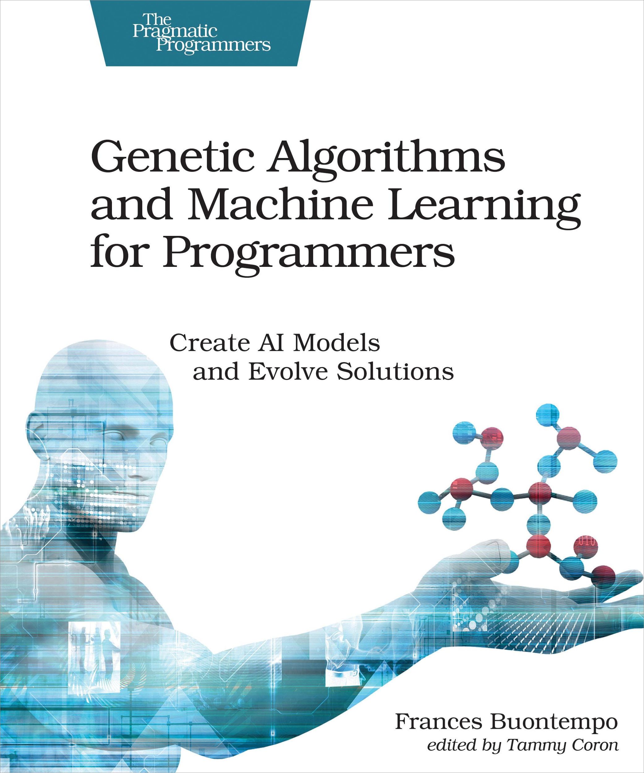 Cover: 9781680506204 | Genetic Algorithms and Machine Learning for Programmers | Buontempo