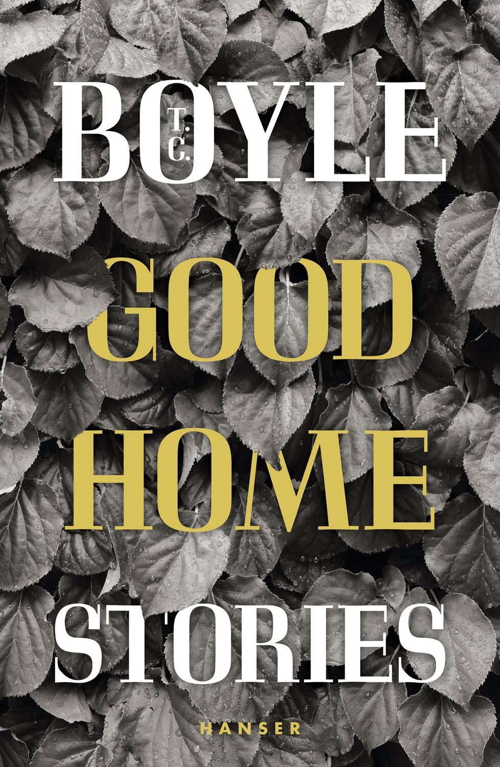 Cover: 9783446258082 | Good Home | Stories | T. C. Boyle | Buch | Lesebändchen | 432 S.