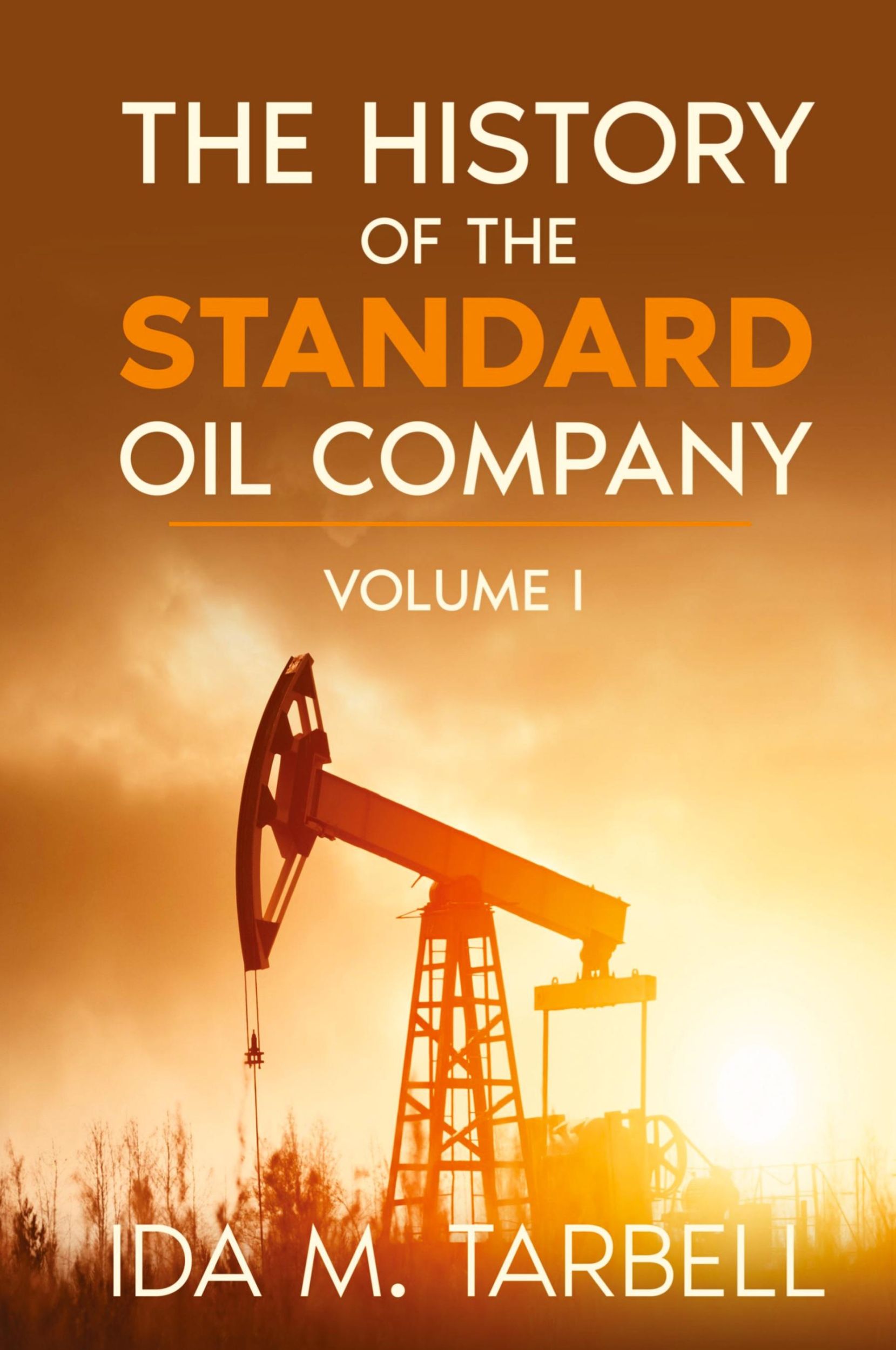 Cover: 9781956527421 | The History of the Standard Oil Company | Ida M. Tarbell | Taschenbuch