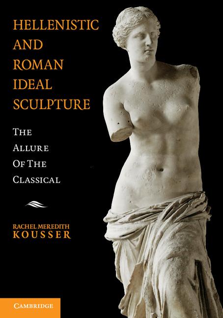 Cover: 9781107699700 | Hellenistic and Roman Ideal Sculpture | Rachel Kousser | Taschenbuch