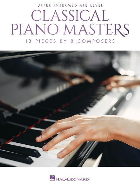 Cover: 9781540084026 | Classical Piano Masters - Upper Intermediate Level: 13 Pieces by 8...