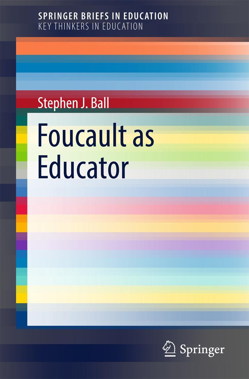 Cover: 9783319503004 | Foucault as Educator | The Philosopher as Educator | Stephen J. Ball