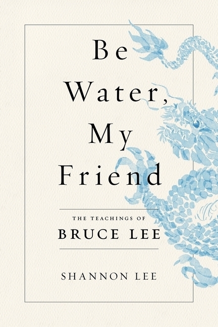 Cover: 9781250206688 | Be Water, My Friend | Shannon Lee | Buch | Englisch | 2020