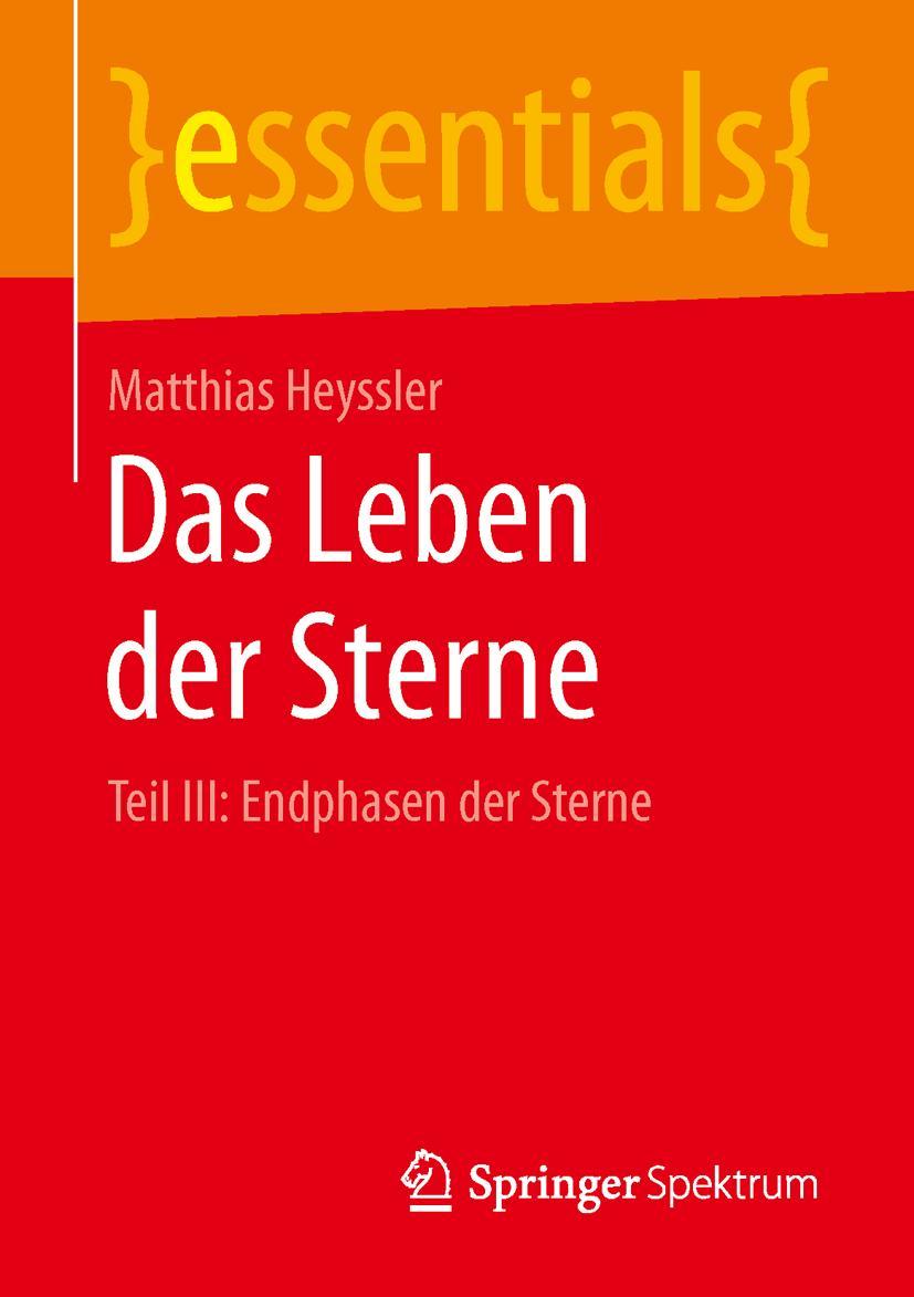 Cover: 9783658106492 | Das Leben der Sterne | Teil III: Endphasen der Sterne | Heyssler | vii