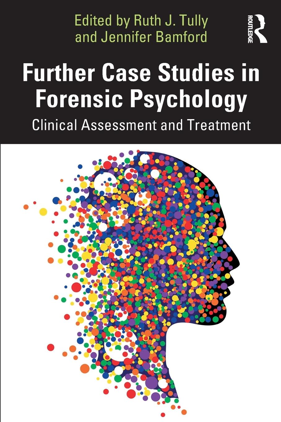 Cover: 9781032081366 | Further Case Studies in Forensic Psychology | Ruth J. Tully (u. a.)