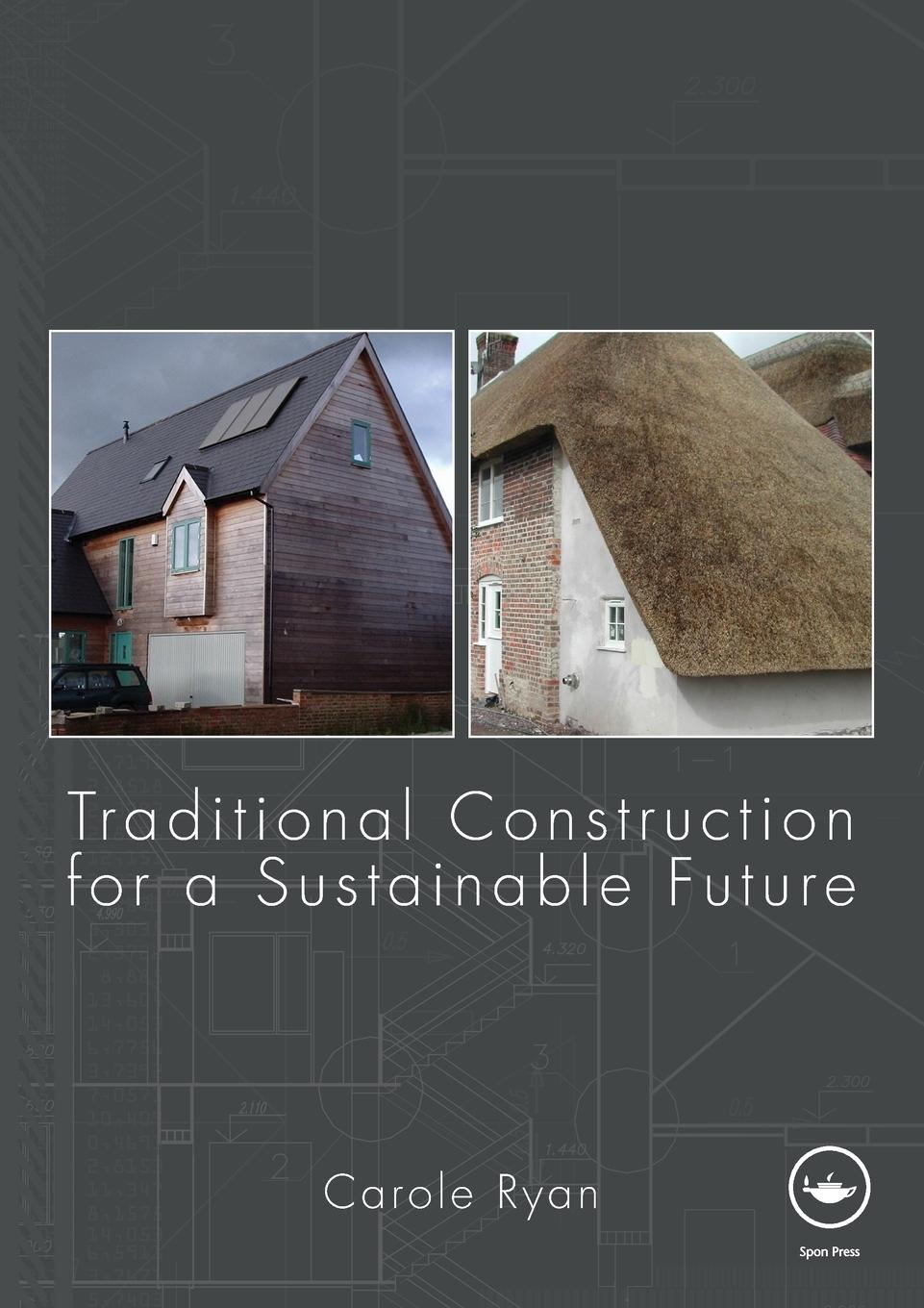 Cover: 9780415467575 | Traditional Construction for a Sustainable Future | Carole Ryan | Buch