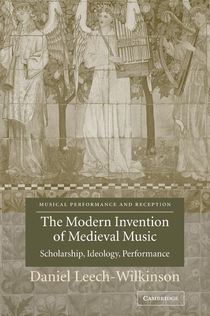 Cover: 9780521037044 | The Modern Invention of Medieval Music | Leech-Wilkinson (u. a.)