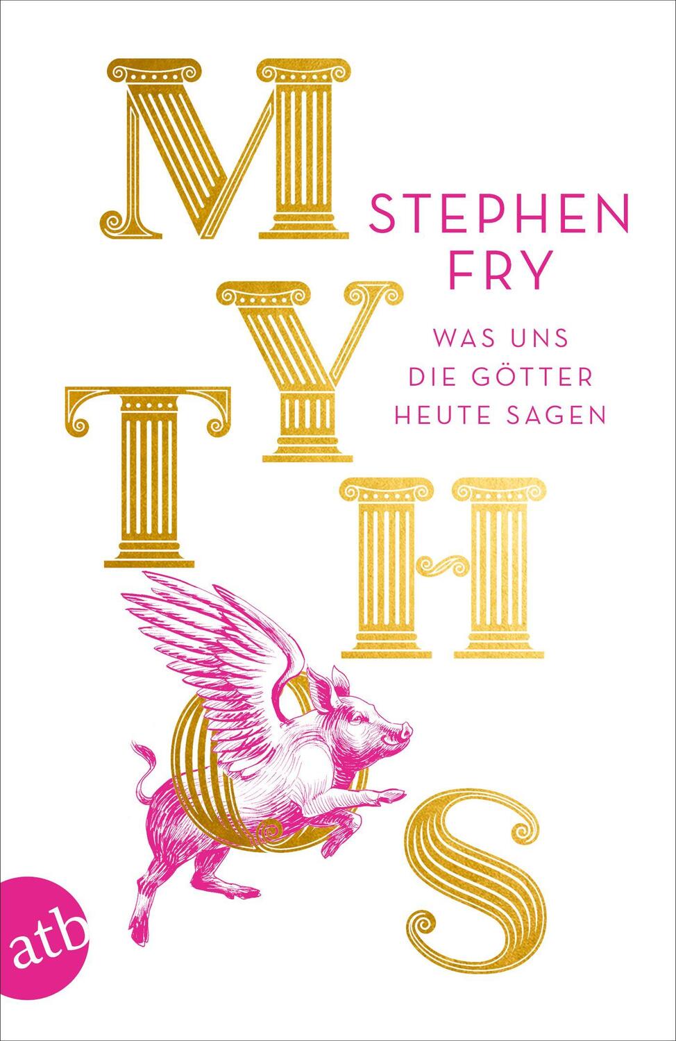 Cover: 9783746637327 | Mythos | Was uns die Götter heute sagen | Stephen Fry | Taschenbuch