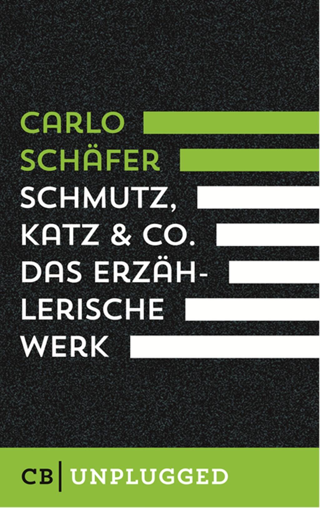 Cover: 9783959880190 | Schmutz, Katz &amp; Co. | Das erzählerische Werk | Carlo Schäfer | Buch