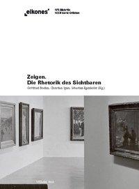 Cover: 9783770550098 | Zeigen.Die Rhetorik des Sichtbaren | Eikones | Gottfried Boehm | Buch