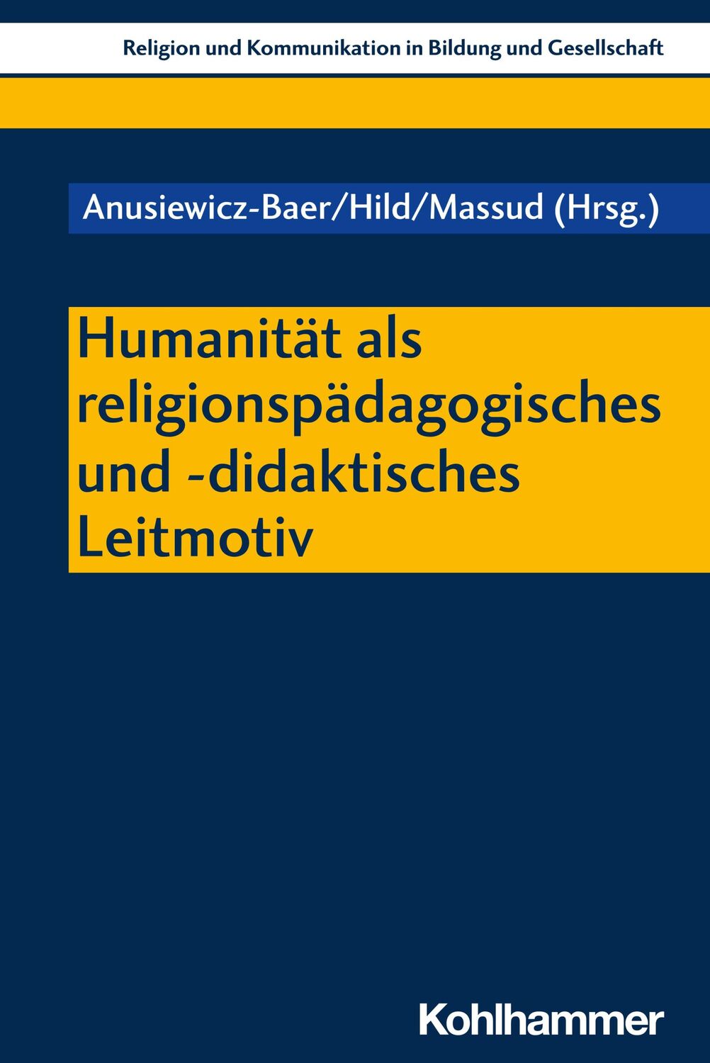 Cover: 9783170437623 | Humanität als religionspädagogisches und -didaktisches Leitmotiv