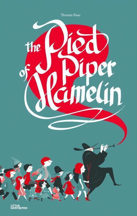 Cover: 9783899557671 | The Pied Piper of Hamelin | Robert Klanten | Buch | 48 S. | Englisch