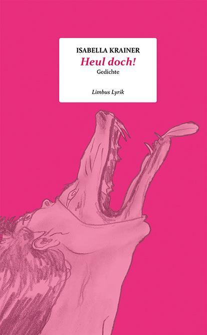 Cover: 9783990392515 | Heul doch! | Gedichte | Isabella Krainer | Buch | Limbus Lyrik | 96 S.