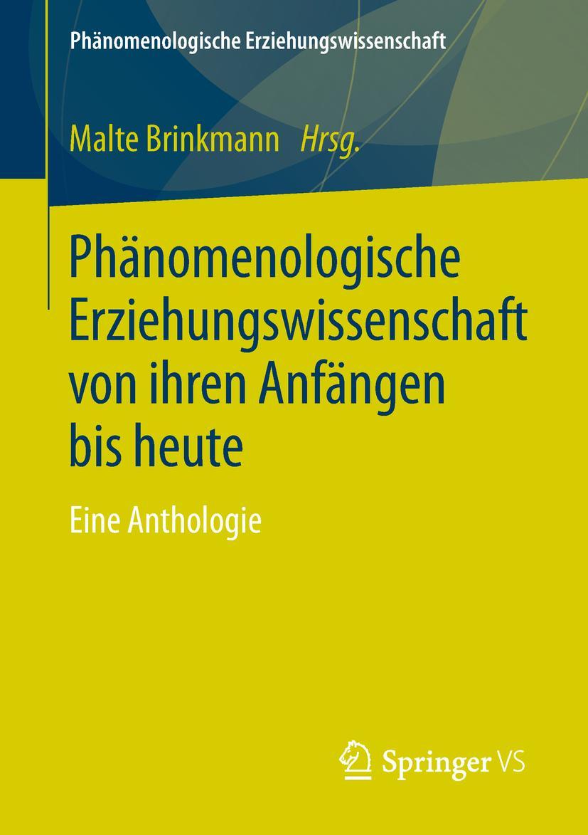 Cover: 9783658170813 | Phänomenologische Erziehungswissenschaft von ihren Anfängen bis heute