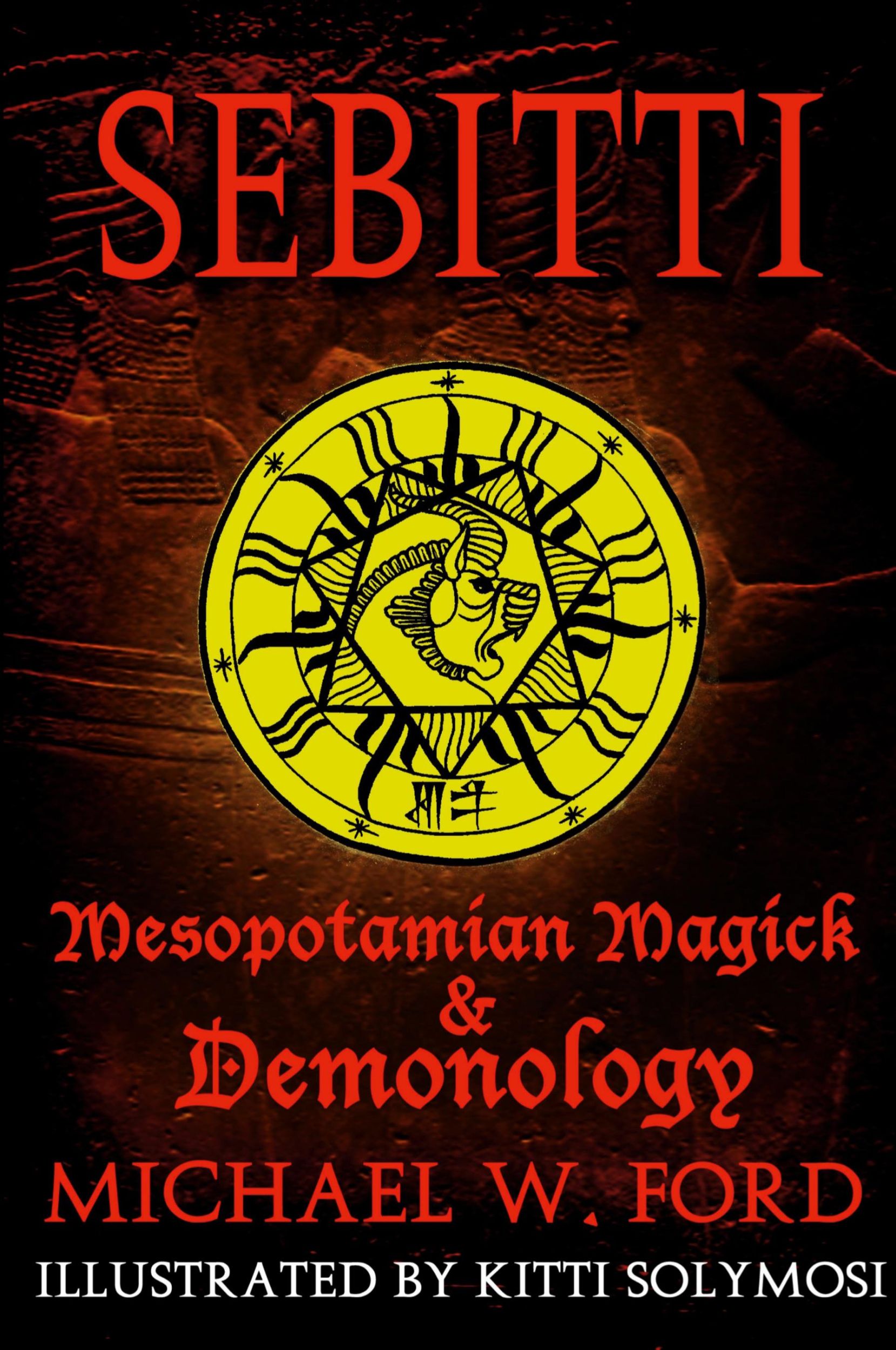 Cover: 9781365236617 | SEBITTI | Mesopotamian Magick &amp; Demonology | Michael W Ford | Buch