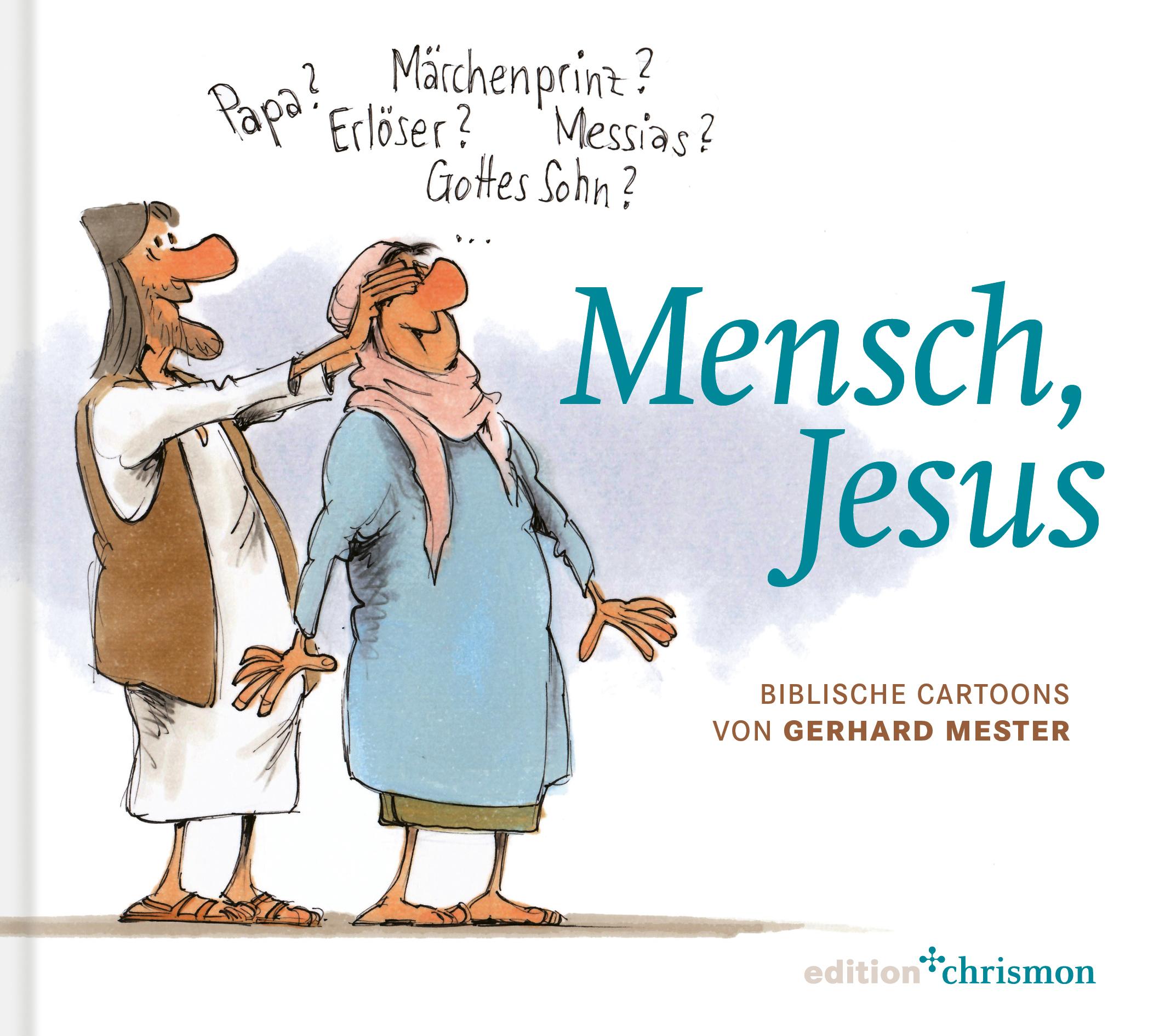 Cover: 9783960384144 | Mensch, Jesus | Biblische Cartoons von Gerhard Mester | Gerhard Mester