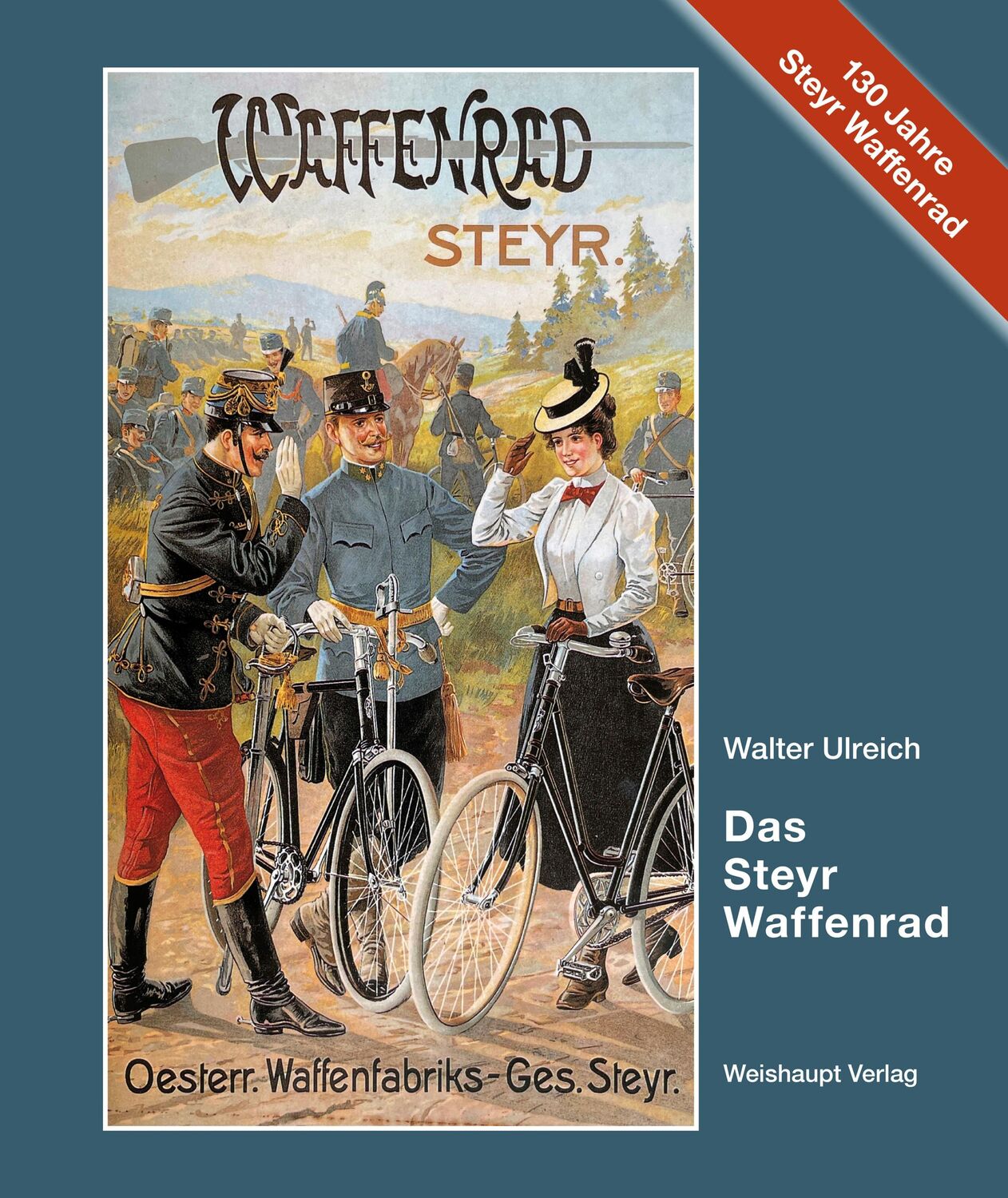 Cover: 9783705905634 | Das Steyr-Waffenrad | Der junge Zauber eines alten Rades | Ulreich