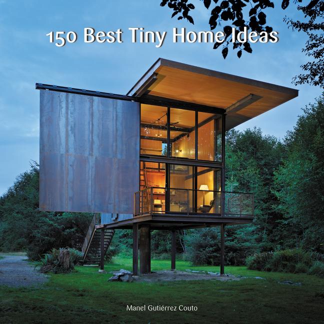 Cover: 9780062444660 | 150 Best Tiny Home Ideas | Manel Gutiérrez Couto | Buch | Gebunden