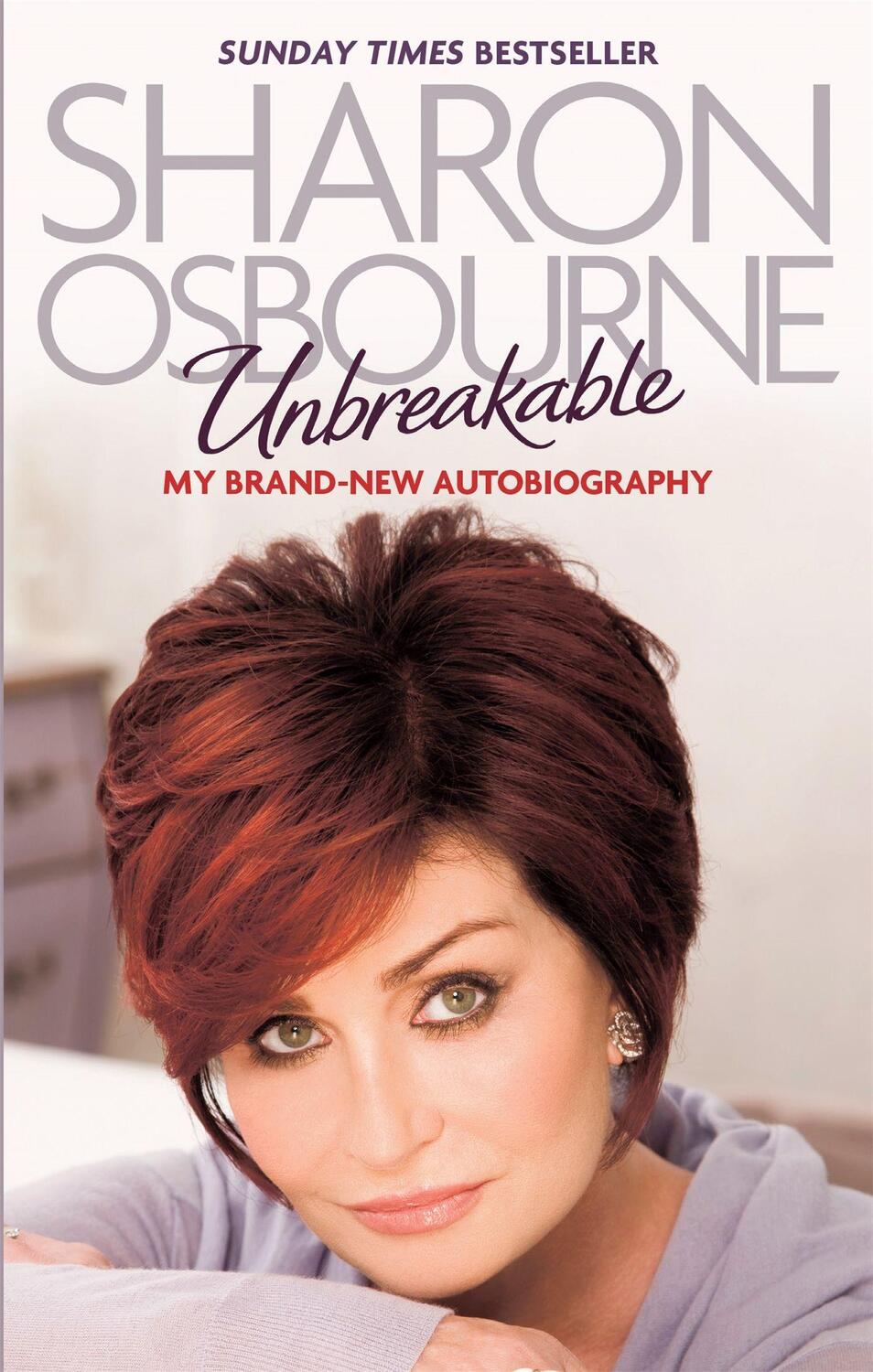 Cover: 9780751542943 | Unbreakable | My New Autobiography | Sharon Osbourne | Taschenbuch