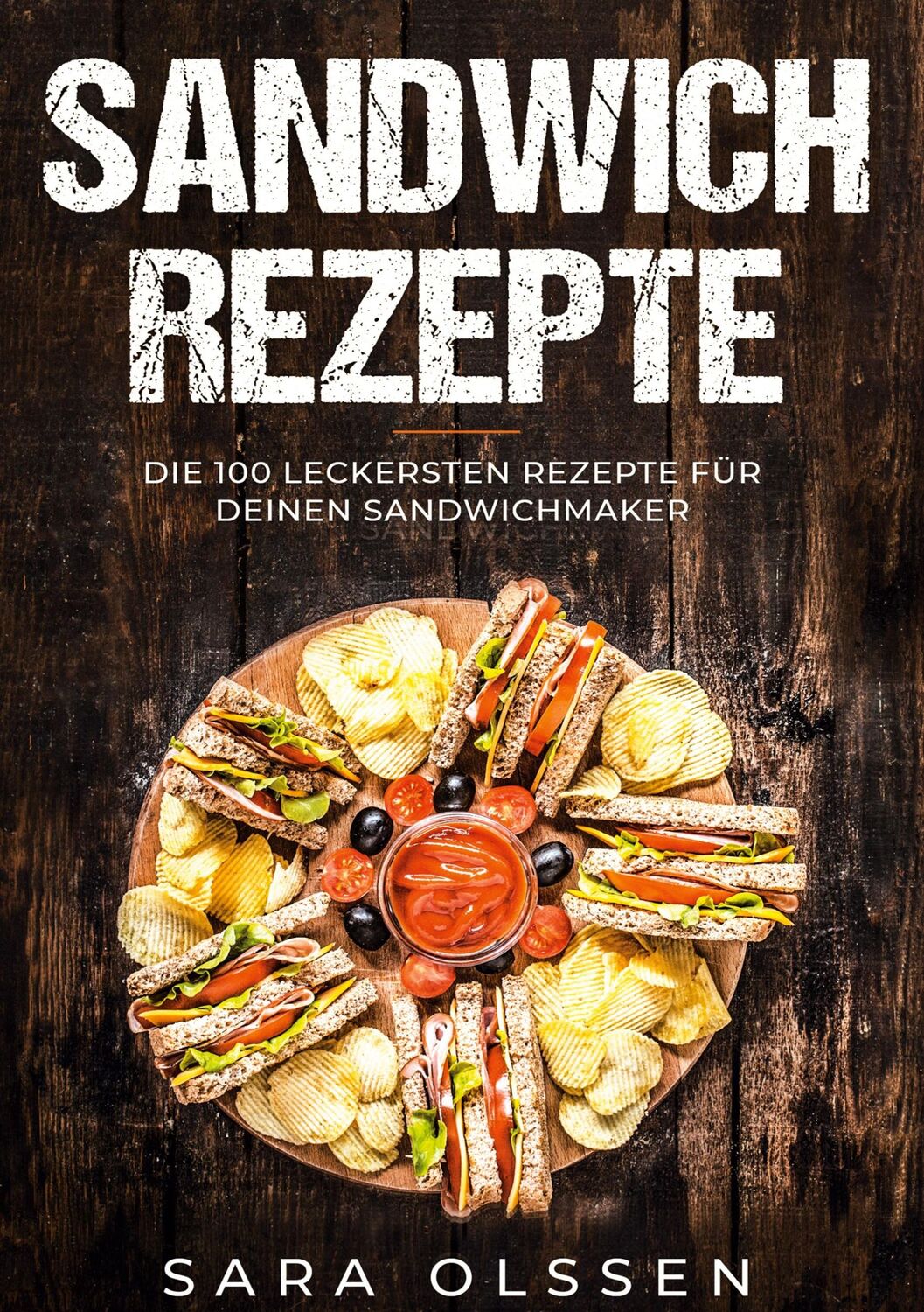 Cover: 9783754354353 | Sandwich Rezepte: Die 100 leckersten Rezepte für deinen Sandwichmaker