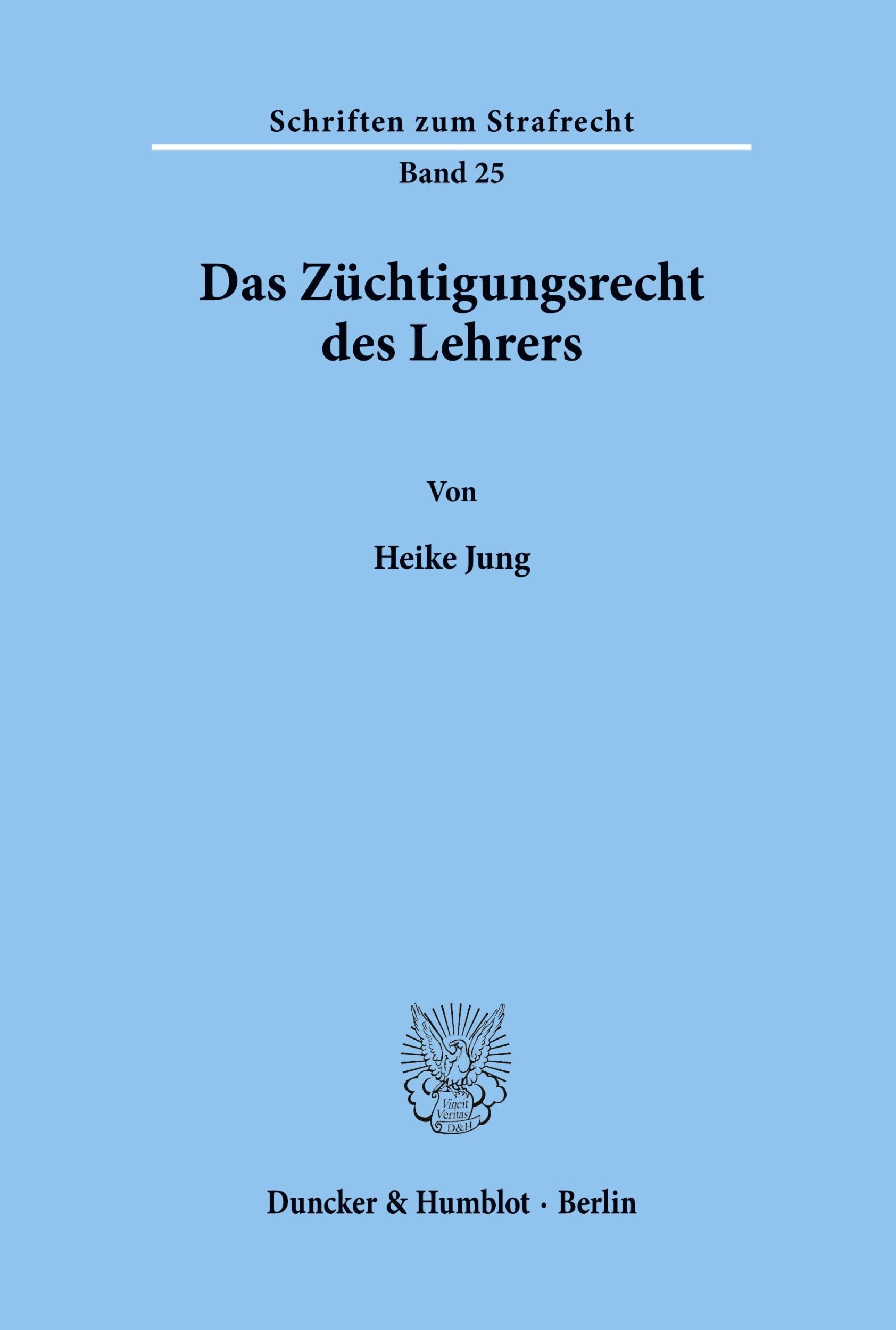 Cover: 9783428039456 | Das Züchtigungsrecht des Lehrers. | Heike Jung | Taschenbuch | 104 S.