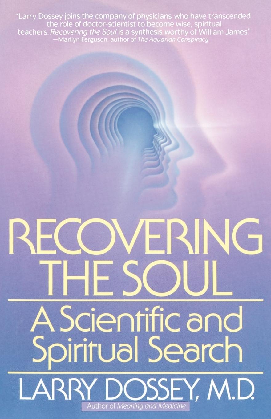 Cover: 9780553347906 | Recovering the Soul | A Scientific and Spiritual Approach | Dossey