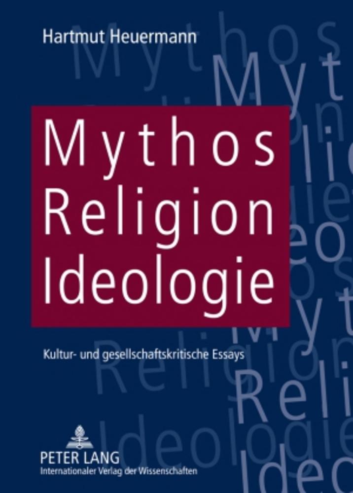 Cover: 9783631588215 | Mythos, Religion, Ideologie | Hartmut Heuermann | Taschenbuch | 2009