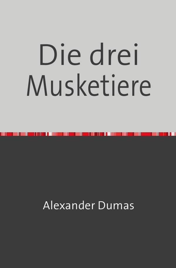 Cover: 9783754108949 | Die drei Musketiere | Alexander Dumas | Taschenbuch | 308 S. | Deutsch