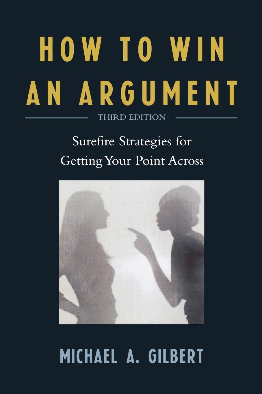 Cover: 9780761840015 | How to Win an Argument | Michael A. Gilbert | Taschenbuch | Englisch