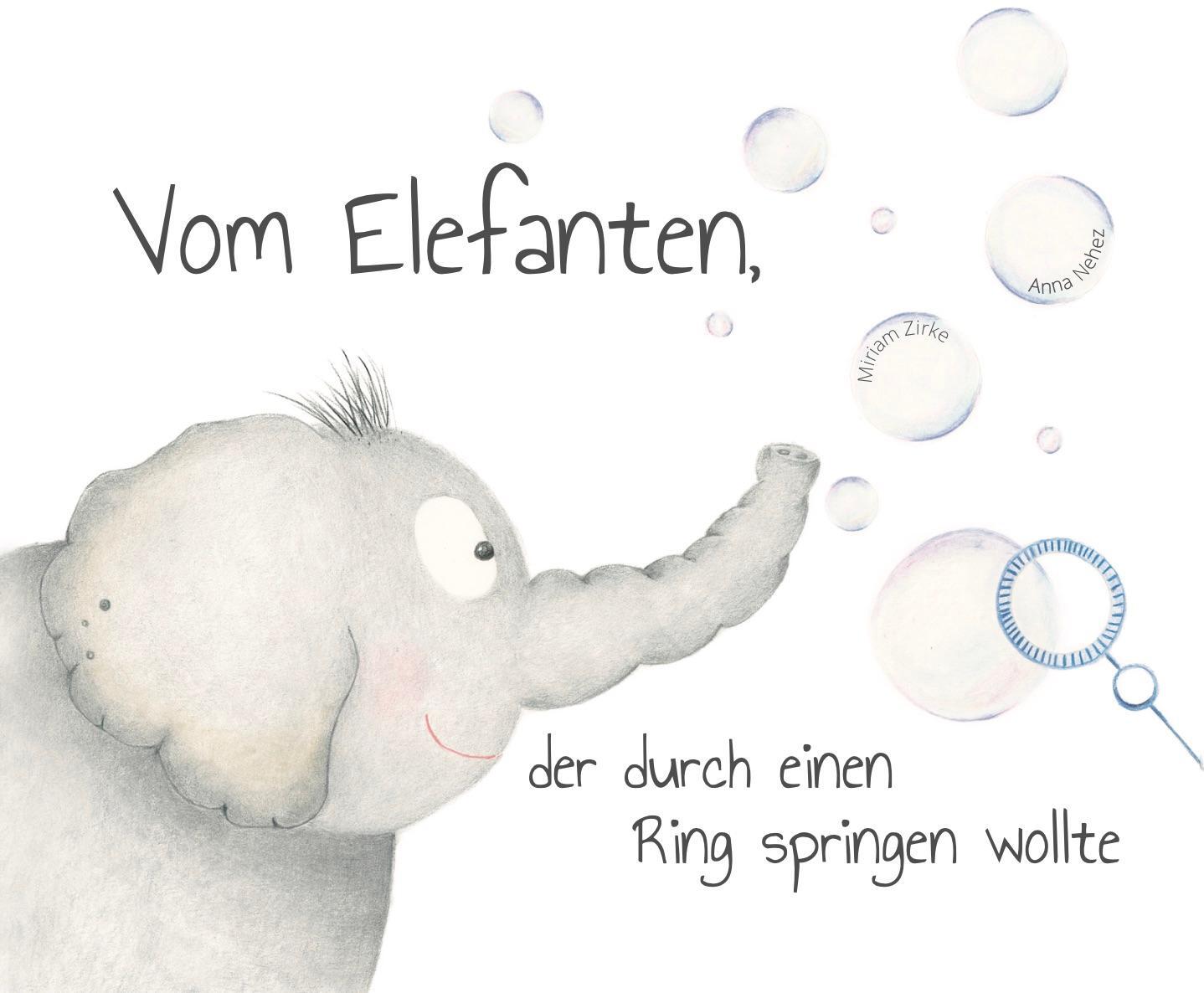 Cover: 9783000660368 | Vom Elefanten, der durch einen Ring springen wollte | Miriam Zirke