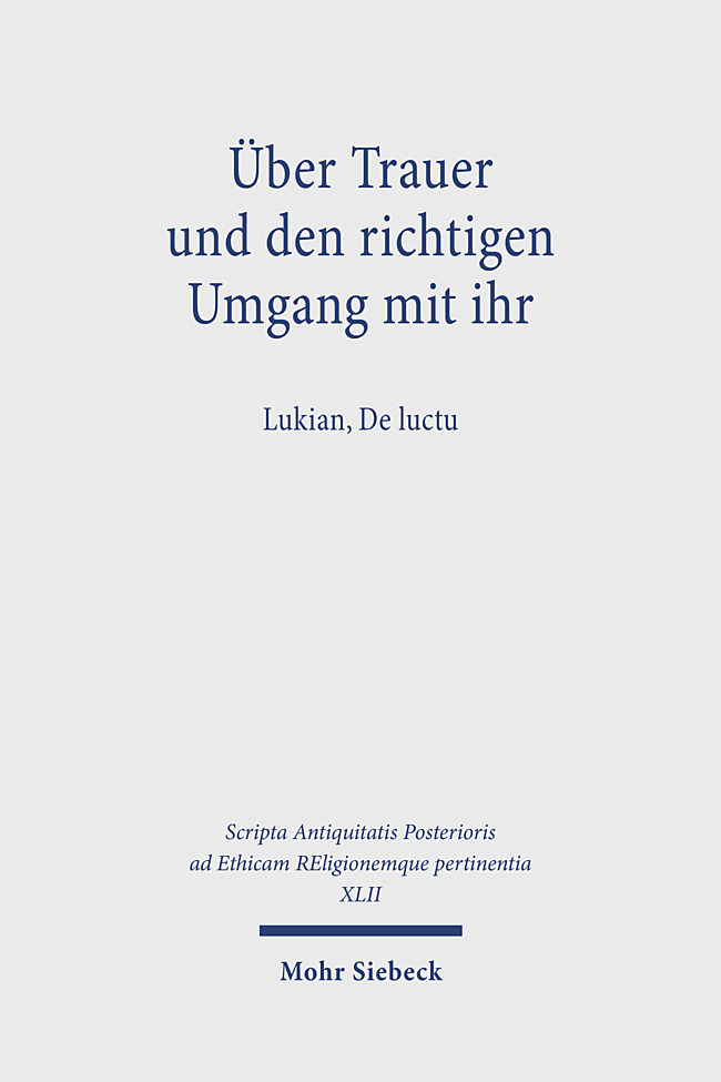 Cover: 9783161618994 | Über Trauer und den richtigen Umgang mit ihr | Lukian, De luctu | Buch