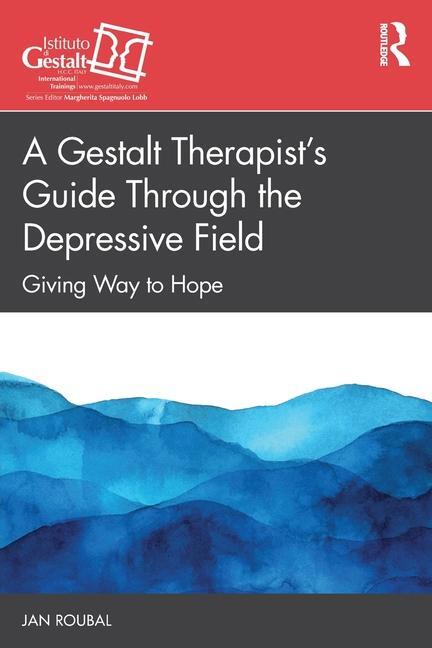 Cover: 9781032814940 | A Gestalt Therapist's Guide Through the Depressive Field | Jan Roubal