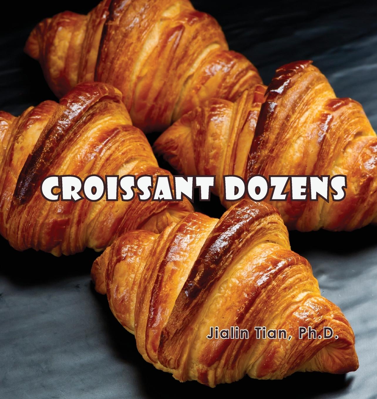 Cover: 9781733477918 | Croissant Dozens | Jialin Tian | Taschenbuch | Englisch | 2021 | Jayca