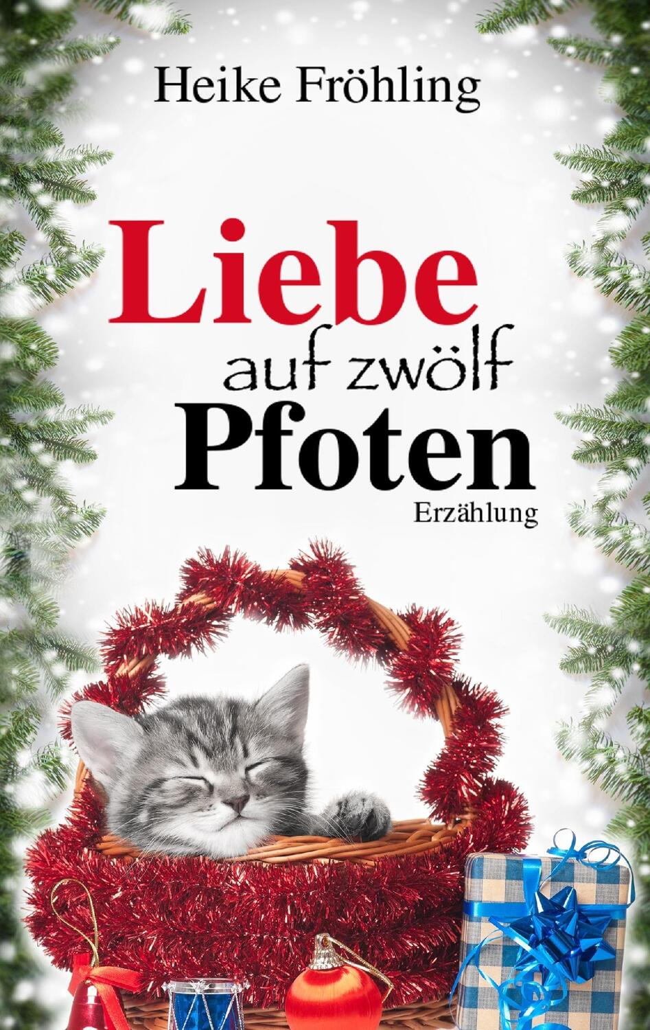 Cover: 9783735794680 | Liebe auf zwölf Pfoten | Heike Fröhling | Taschenbuch | Paperback