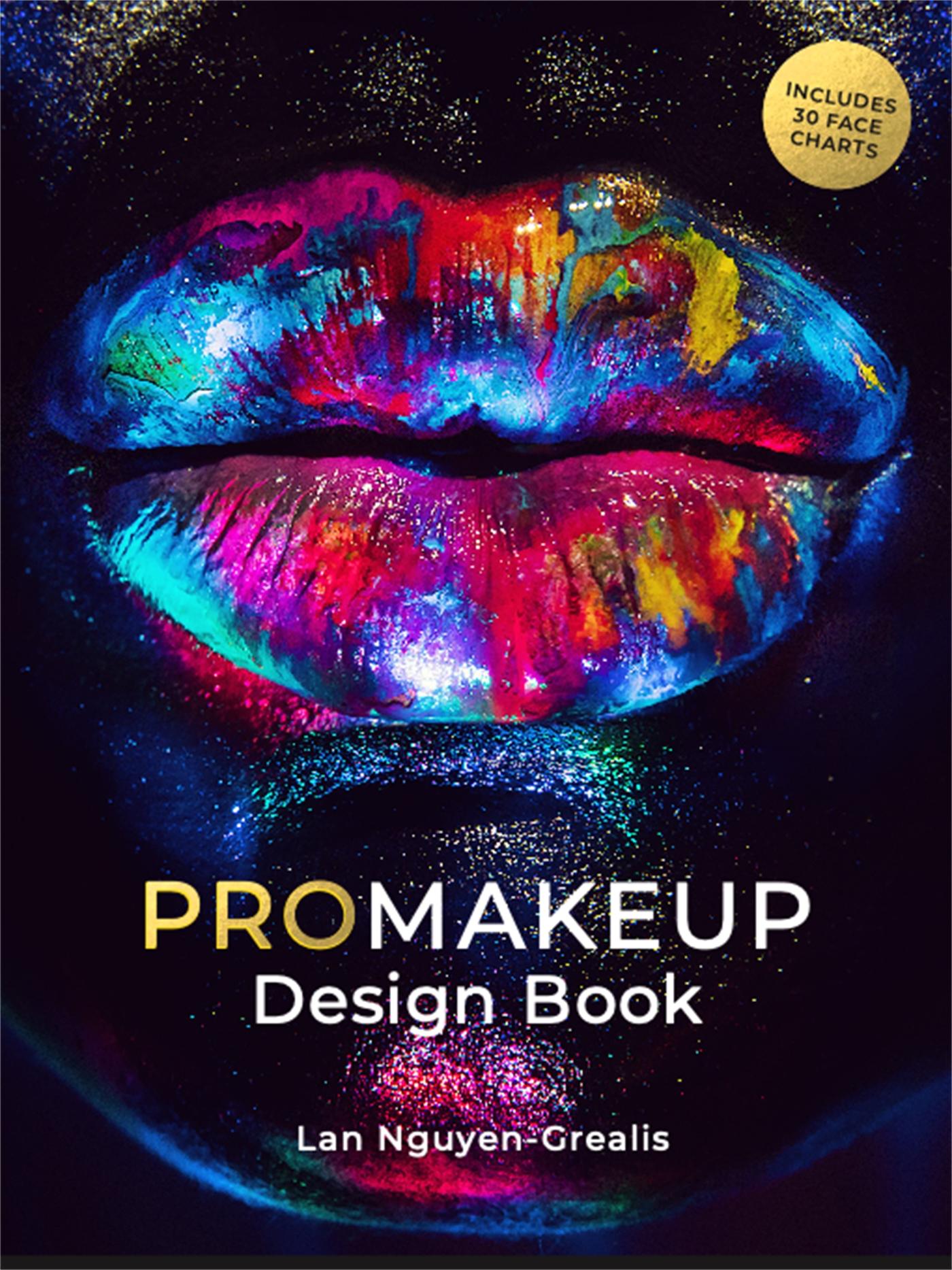 Cover: 9781786275493 | ProMakeup Design Book | Includes 30 Face Charts | Lan Nguyen-Grealis