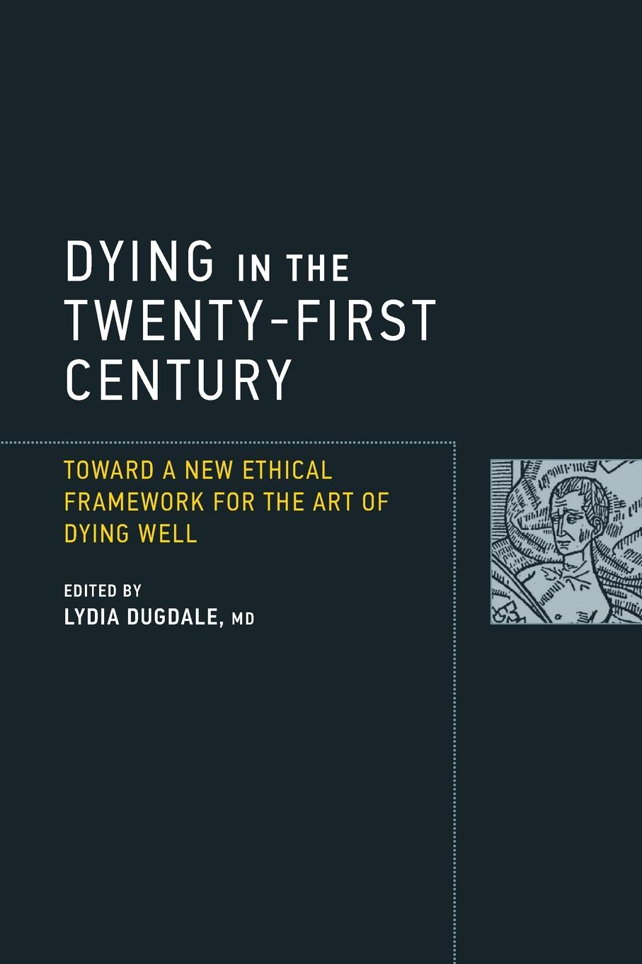 Cover: 9780262534598 | Dying in the Twenty-First Century | Lydia S. Dugdale | Taschenbuch