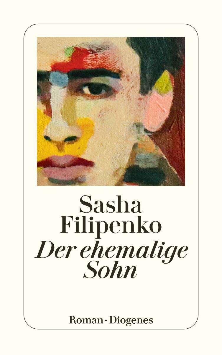 Cover: 9783257246551 | Der ehemalige Sohn | Sasha Filipenko | Taschenbuch | Deutsch | 2023