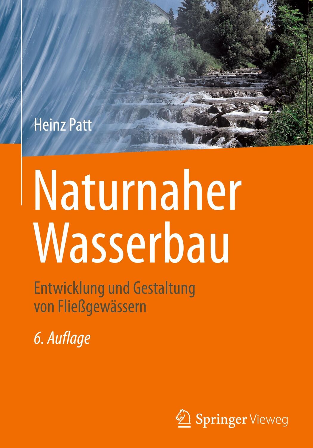 Cover: 9783658438456 | Naturnaher Wasserbau | Entwicklung und Gestaltung von Fließgewässern