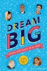 Cover: 9781407189031 | Dream Big! Heroes Who Dared to Be Bold (100 people - 100 ways to...