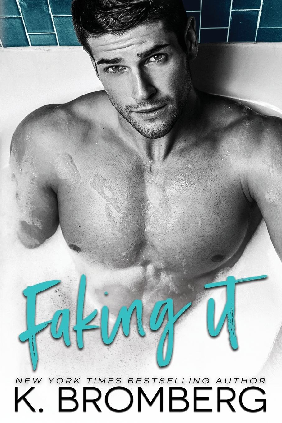 Cover: 9781942832171 | Faking It | K. Bromberg | Taschenbuch | Paperback | Englisch | 2019