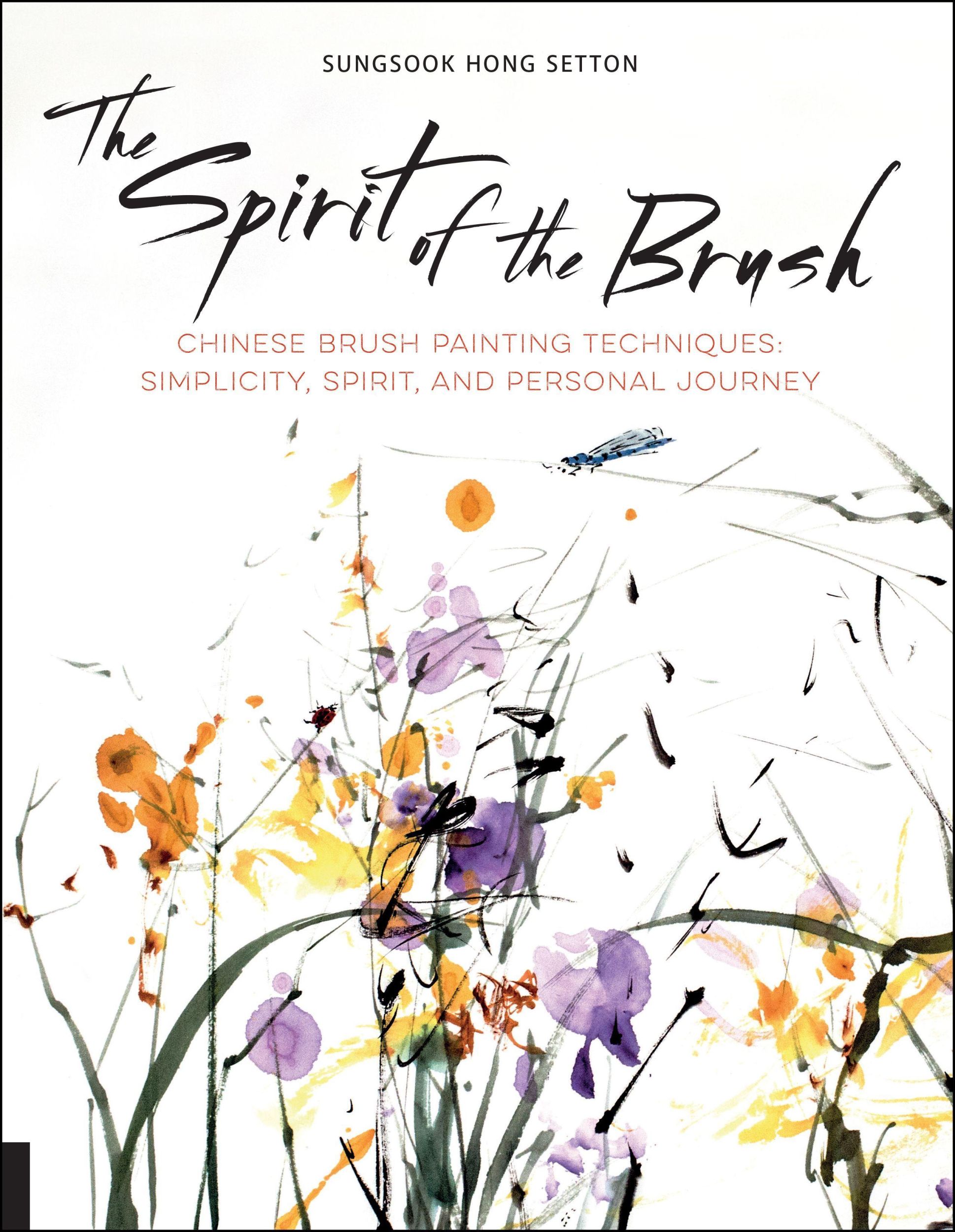 Cover: 9781631592904 | The Spirit of the Brush: Chinese Brush Painting Techniques:...