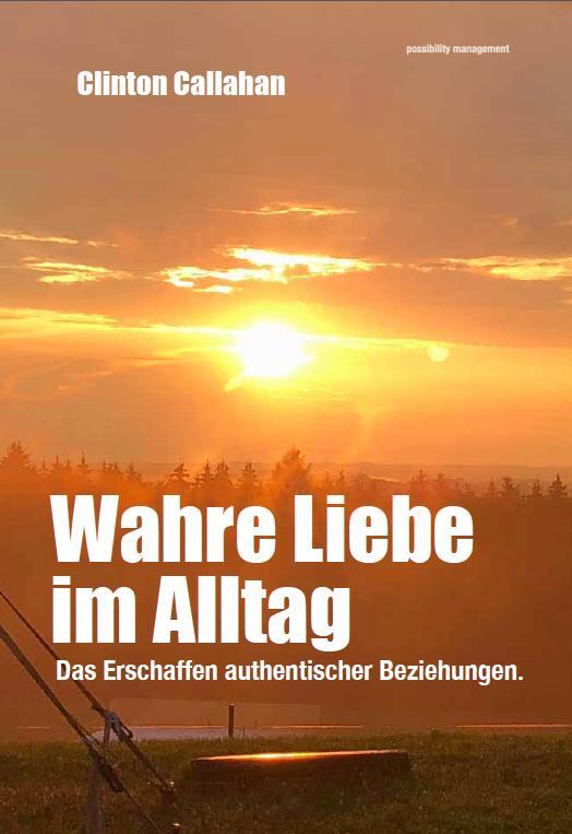 Cover: 9783981454376 | Wahre Liebe im Alltag | Das Erschaffen authentischer Beziehungen