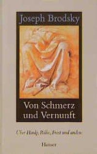 Cover: 9783446187382 | Von Schmerz und Vernunft | Hardy, Rilke, Frost und andere | Brodsky