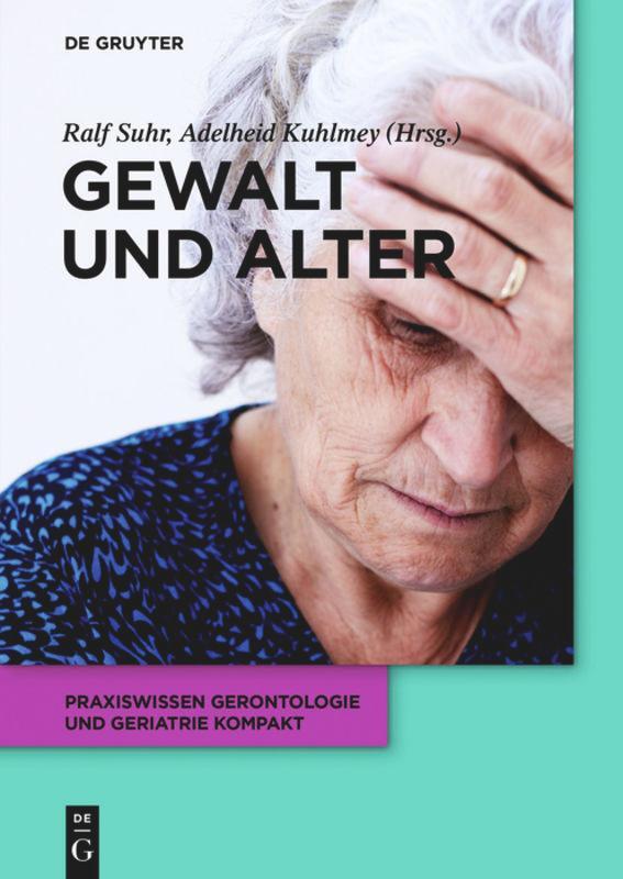 Cover: 9783110650020 | Gewalt und Alter | Adelheid Kuhlmey (u. a.) | Taschenbuch | Paperback