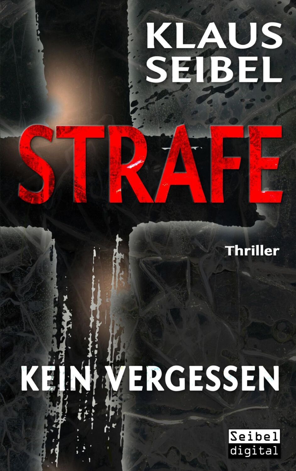 Cover: 9783743137202 | Strafe - Kein Vergessen | Klaus Seibel | Taschenbuch | Paperback