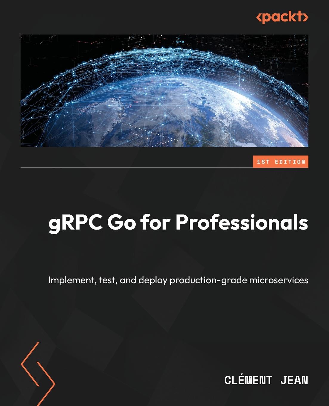 Cover: 9781837638840 | gRPC Go for Professionals | Clément Jean | Taschenbuch | Englisch