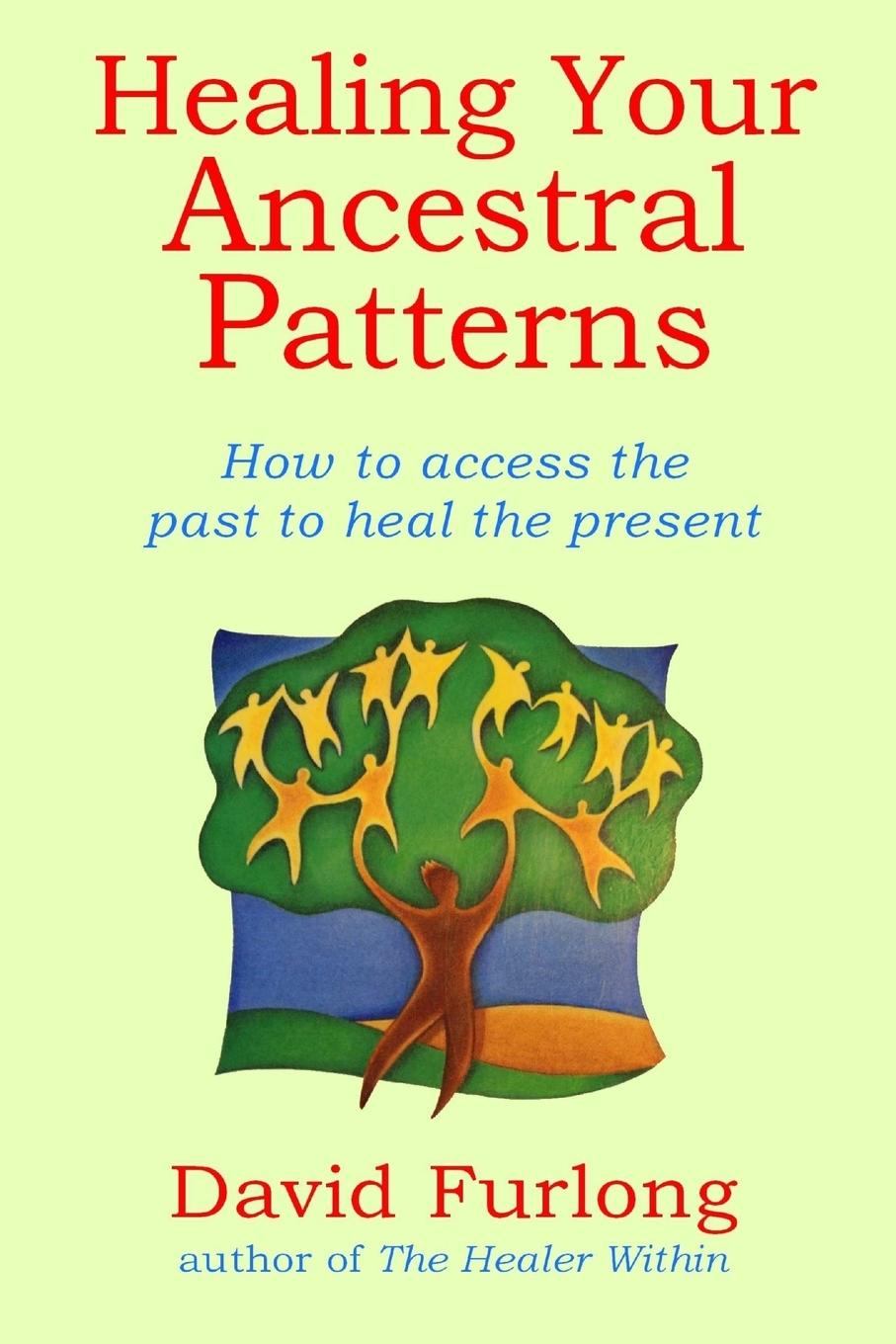 Cover: 9780955979545 | Healing Your Ancestral Patterns | David Furlong | Taschenbuch | 2014