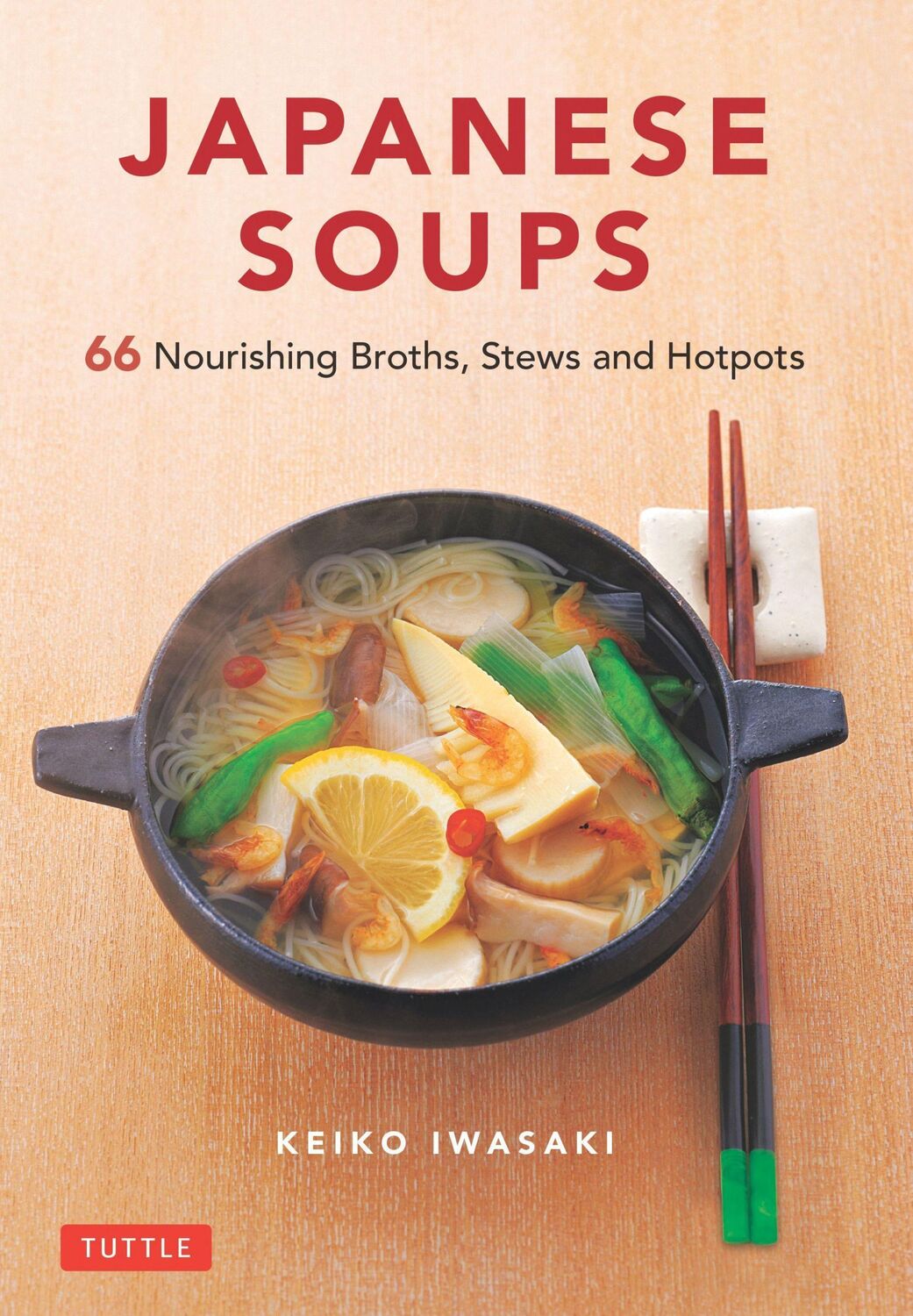 Cover: 9784805315897 | Japanese Soups | 66 Nourishing Broths, Stews and Hotpots | Iwasaki